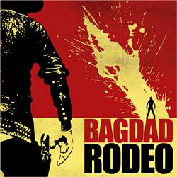 Bagdad Rodeo : Bagdad Rodeo